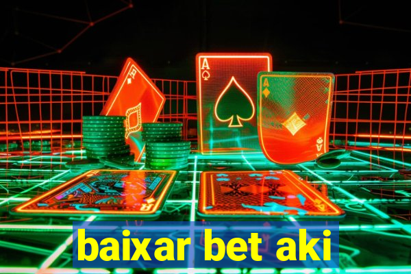 baixar bet aki